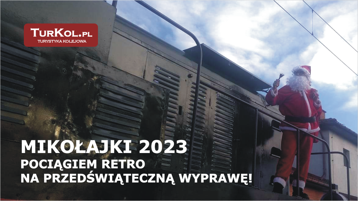 Starym pociągiem na MIKOŁAJKI 2023!